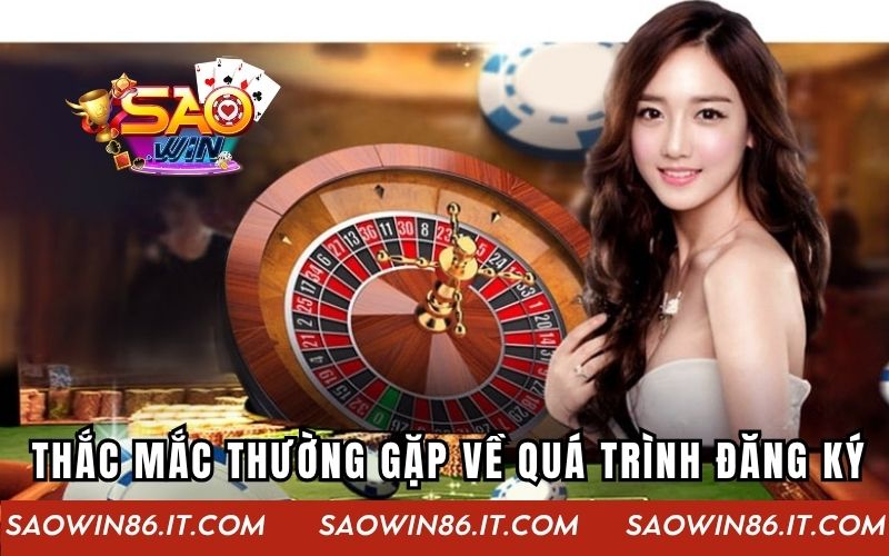 FAQ các thắc mắc thường gặp về quá trình đăng ký SAOWIN