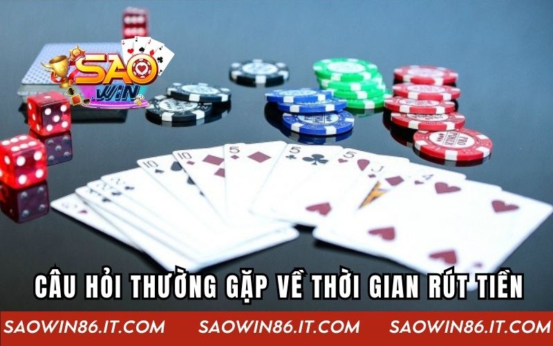 FAQ câu hỏi thường gặp về thời gian rút tiền tại cổng game