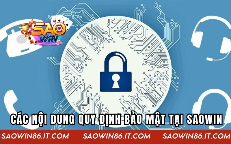 Tổng hợp các nội dung quy định bảo mật phổ biến tại SAOWIN