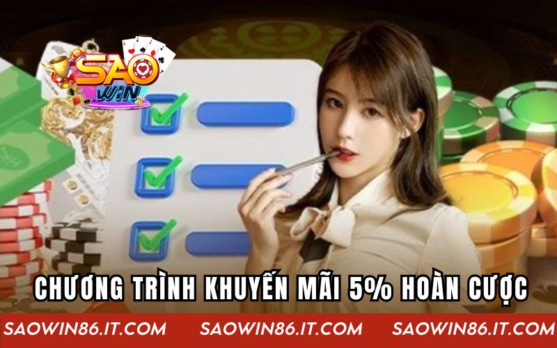 Tổng quan về chương trình khuyến mãi 5% hoàn cược