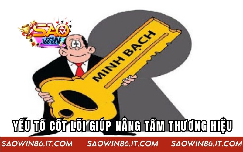 Công khai minh bạch là yếu tố cốt lõi giúp nâng tầm thương hiệu