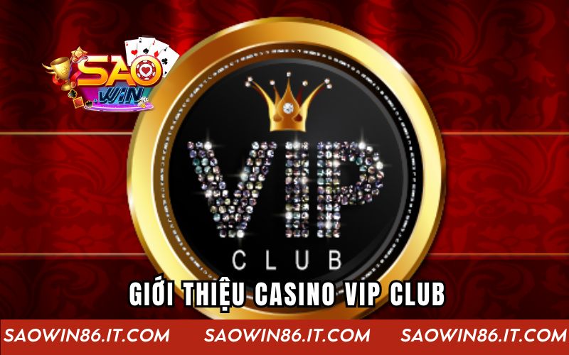 Giới thiệu Casino Vip Club