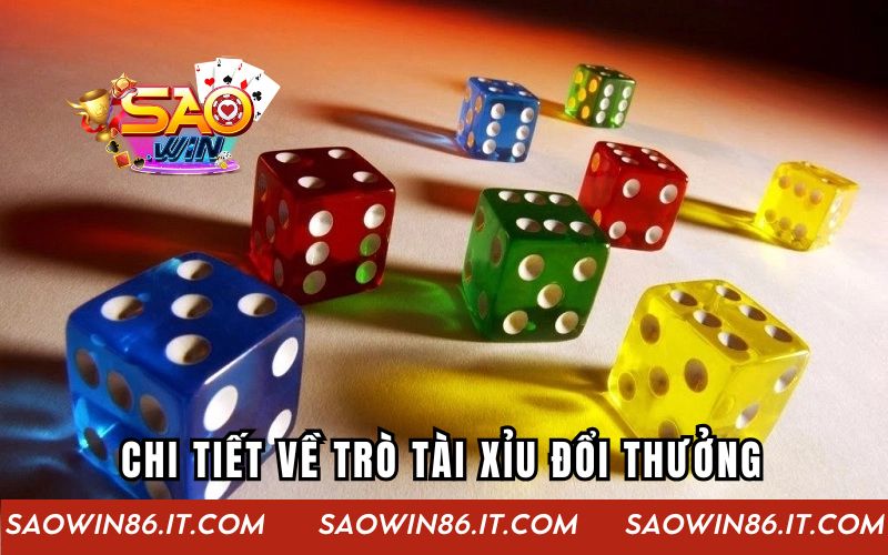 Chi tiết về trò tài xỉu đổi thưởng