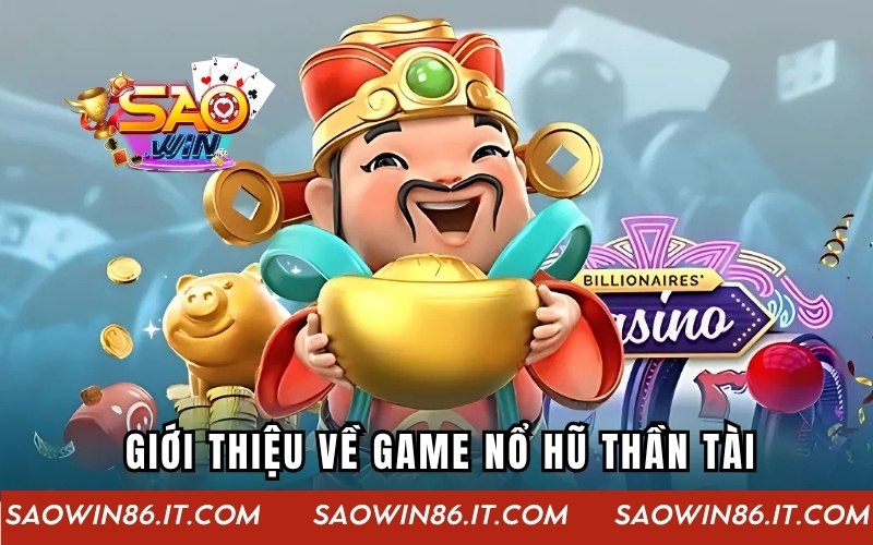 Giới thiệu game nổ hũ Thần Tài SAOWIN