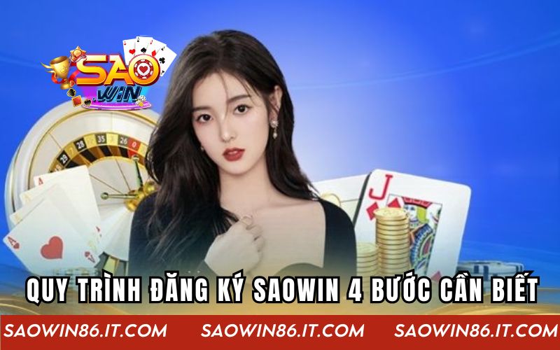 Quy trình đăng ký Saowin 4 bước cần biết
