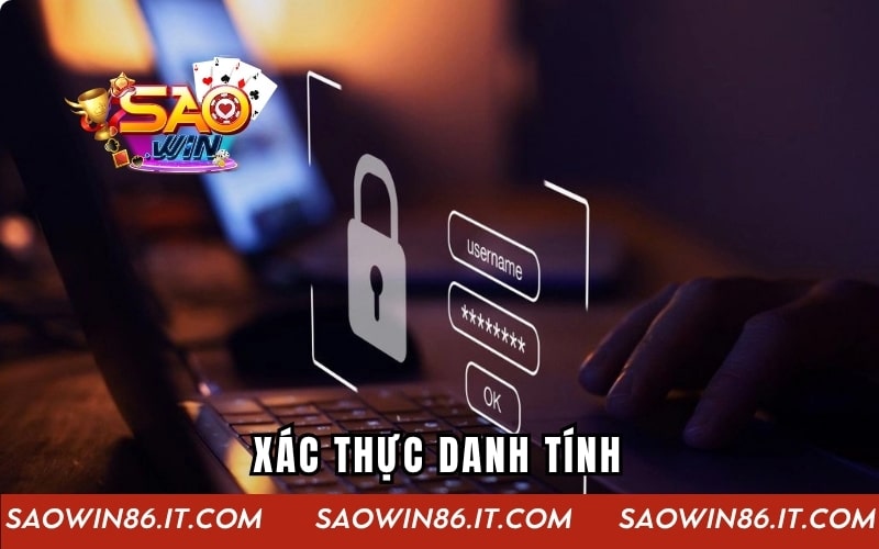 Tham gia quá trình xác thực danh tính để đảm bảo hợp pháp